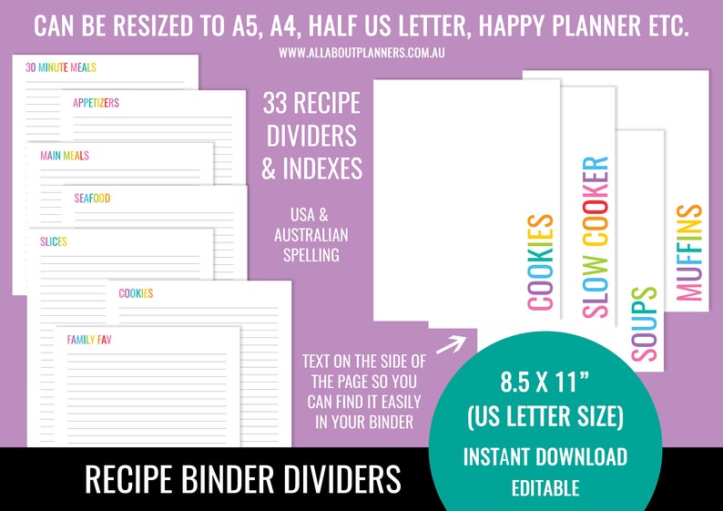 May include: A set of 33 printable recipe binder dividers and indexes in 8.5 x 11 inch US letter size. The pages feature colorful text labels like 30 Minute Meals, Appetizers, Main Meals, Seafood, Slices, Cookies, Family Fav, Slow Cooker, Soups, and Muffins.