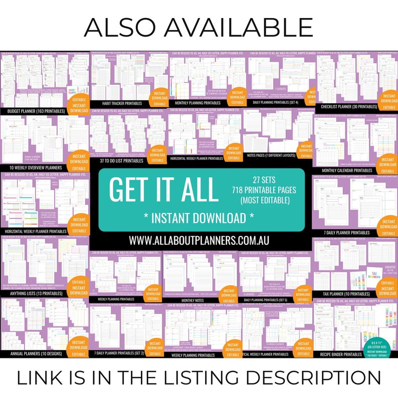 May include: A digital collection of 718 printable planner pages across 27 sets, featuring budget, habit, daily, weekly, and monthly planners, checklists, and notes. The image displays the text GET IT ALL, INSTANT DOWNLOAD, and WWW.ALLABOUTPLANNERS.COM.AU.