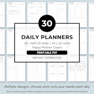 May include: A collection of 30 daily planner page layouts in black and white. The central text reads 30 DAILY PLANNERS, A5 | Half US letter | A4 | US Letter, Happy Planner Classic, PRINTABLE PDF, INSTANT DOWNLOAD. Each page features unique grids.