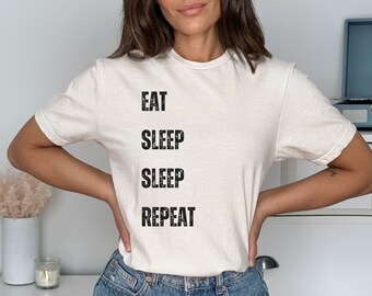 Eat Sleep Sleep Repeat Organic Cotton Shirt Sleep Lover Sleep Shirt