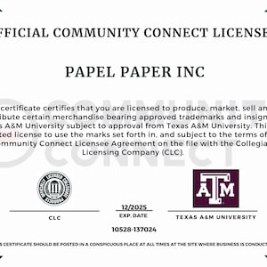 May include: A certificate of authorization for Papel Paper Inc. to produce, market, and sell merchandise featuring Texas A&M University trademarks and insignia. The certificate includes the Texas A&M University logo, the Collegiate Licensing Company (CLC) logo, and the expiration date of 12/2025.