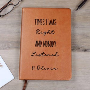Personalized Times I Was Right and Nobody Listened Journal, Funny Gag Coworker Gift Notebook Appreciation Gifts for Coworkers D20