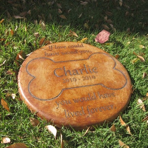 Engraved Pet Memorial 11&quot; D  &#39;If Love Could Have Saved You, You Would Have Lived Forever&#39;