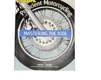 More Proficient Motorcycling : Mastering the Ride by David L. Hough