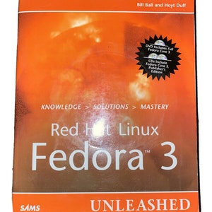 May include: An orange book cover with the title "Red Hat Linux Fedora 3 Unleashed" and the authors' names "Bill Ball and Hoyt Duff". The cover also includes a DVD and CD icon with the text "DVD Includes Full Fedora Core 3" and "CDs Include Fedora Core 3, Publisher's Edition".