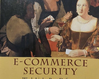 E-Commerce Security : Weak Links, Best Defenses by Anup K. Ghosh paperback