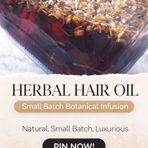 May include: A clear glass jar filled with herbal hair oil. The oil is a dark amber color, and the jar contains various dried herbs and botanicals. Text on the image reads "HERBAL HAIR OIL" and "Small Batch Botanical Infusion."
