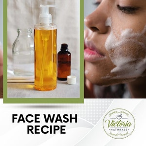 Puede incluir: Una receta de lavado de cara con una botella transparente de lavado de cara, una botella marrón de aceite esencial y una tapa blanca. El texto "FACE WASH RECIPE" está en la parte inferior de la imagen. La imagen también incluye un logotipo para "Victoria Naturals".
