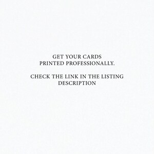 May include: Text on a white background that reads "Get your cards printed professionally. Check the link in the listing description."