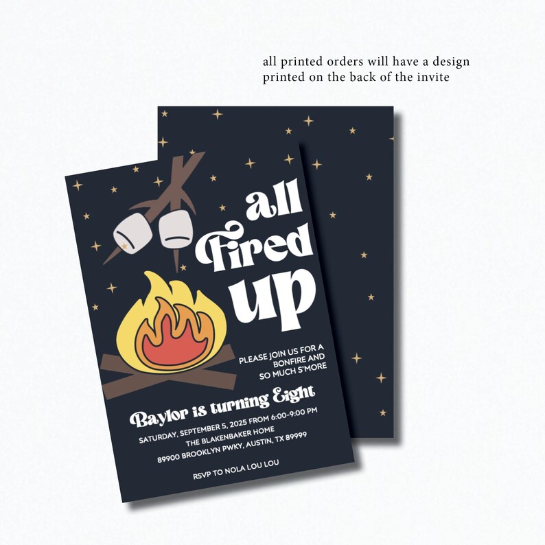 May include: A dark blue invitation with gold stars and a campfire illustration. The text reads "all fired up" and "Baylor is turning Eight". The invitation includes details for a bonfire party on September 5, 2025, from 6:00-9:00 PM at The Blakenbaker Home, 89900 Brooklyn Pkwy, Austin, TX 89999. RSVP to Nola Lou Lou.