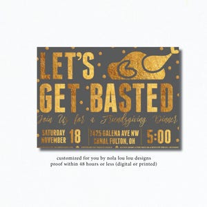 May include: Gold foil invitation with the text "Let's Get Basted" and a gold foil turkey illustration. The invitation is for a Friendsgiving dinner on Saturday, November 18th at 5:00 PM. The address is 1425 Galena Ave NW, Canal Fulton, OH.