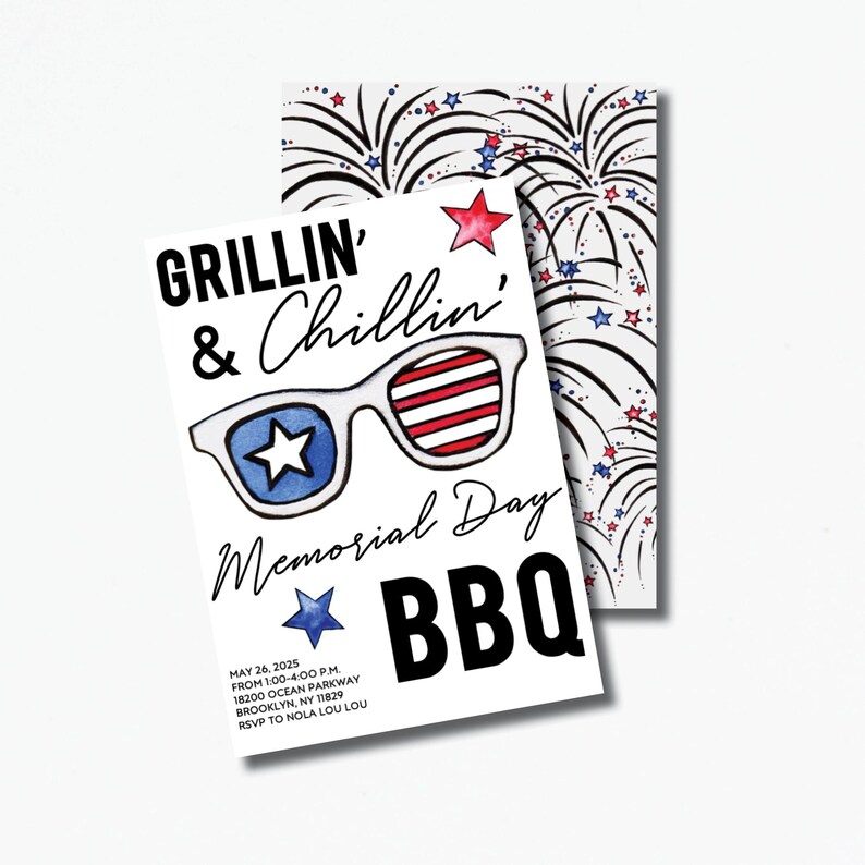 May include: A white invitation with black text that reads "Grillin' & Chillin' Memorial Day BBQ". The invitation features a cartoon image of sunglasses with red, white, and blue stripes and a star. The background is a white and black pattern of fireworks.