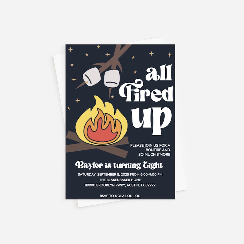 May include: A blue invitation with a campfire, marshmallows, and stars. The text reads "all fired up" and "Baylor is turning Eight". The invitation includes the date, time, and location of the party.