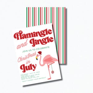 May include: A white invitation with red and green stripes on the right side. The invitation reads "Flamingle and Jingle" in red and white letters. The invitation also includes a pink flamingo wearing a Santa hat and holding a red and white ornament. The text reads "Join us to celebrate Christmas in July" and includes the date, time, and location of the event. The invitation also includes the text "Don't forget your swimsuit."