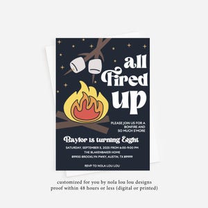 May include: A blue invitation with a campfire and marshmallows. The text reads "all fired up" and "Baylor is turning Eight". The invitation includes the date, time, and location of the party.