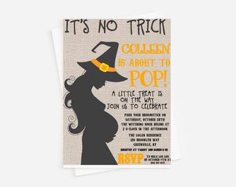May include: Halloween-themed baby shower invitation with a silhouette of a pregnant woman dressed as a witch. The invitation reads "It's No Trick Colleen is About to Pop! A Little Treat is on the Way Join Us to Celebrate".
