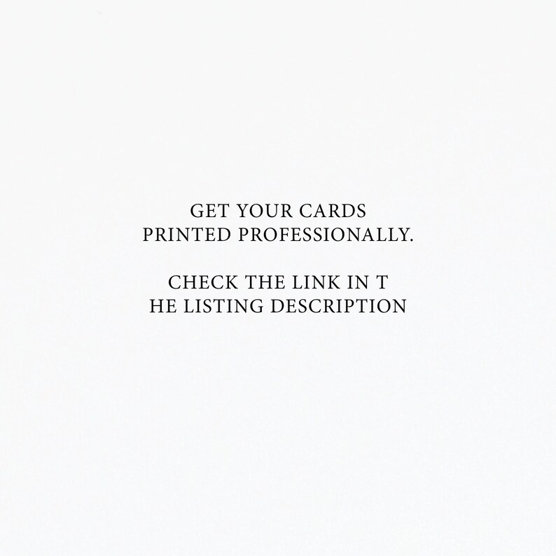 May include: Text on a white background that reads: "Get your cards printed professionally. Check the link in the listing description."