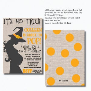 May include: It's No Trick Halloween baby shower invitation with a silhouette of a pregnant woman dressed as a witch. The invitation is on a burlap background with orange polka dots. The text on the invitation reads "It's No Trick Colleen is About to Pop! A Little Treat is on the Way Join Us to Celebrate".