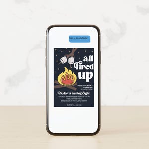 May include: A digital invitation for an 8th birthday party with a campfire theme. The invitation features a cartoon illustration of a campfire with marshmallows roasting over the flames. The text reads "all fired up" and "Baylor is turning Eight".