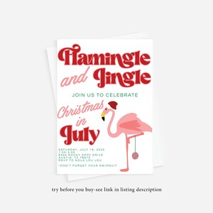 May include: A pink flamingo wearing a Santa hat and holding a red and white ornament. The text reads "Flamingle and Jingle" and "Christmas in July". The invitation includes the date, time, location, and RSVP information.