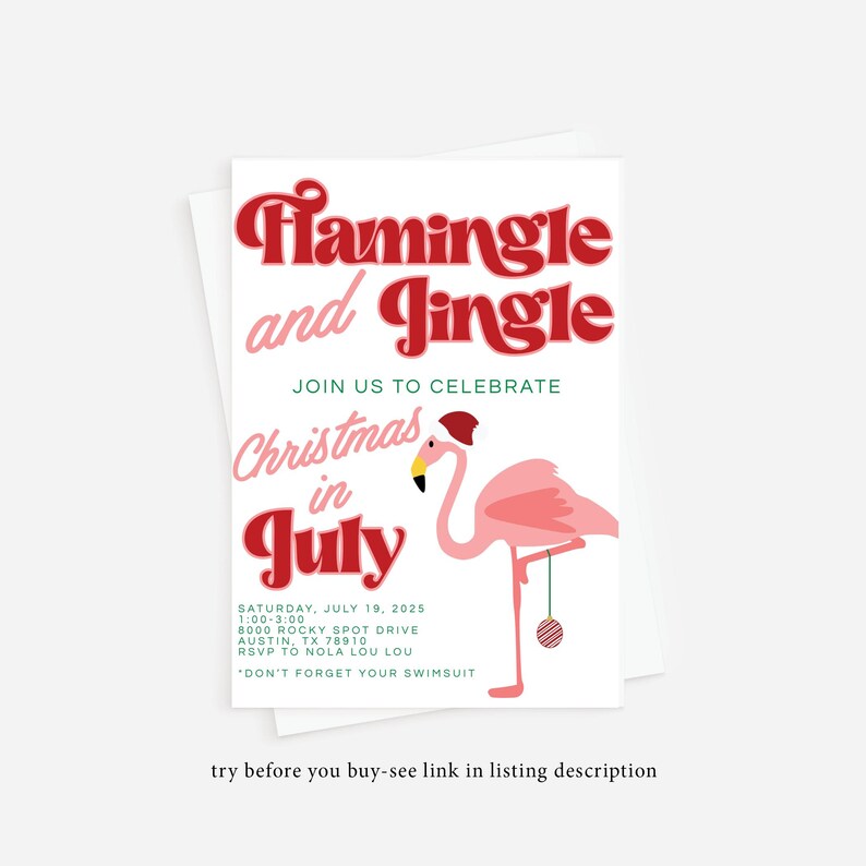 May include: A pink flamingo wearing a Santa hat and holding a red and white ornament. The text reads "Flamingle and Jingle" and "Christmas in July". The invitation includes the date, time, location, and RSVP information.