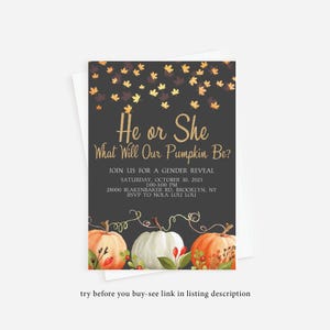 May include: A gender reveal party invitation with a dark gray background and gold glitter text. The text reads "He or She What Will Our Pumpkin Be?" and includes details for the event, such as the date, time, and location. The invitation features a watercolor illustration of three pumpkins with fall foliage.