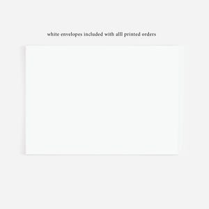 May include: A blank white card with the text "white envelopes included with all printed orders" at the top.