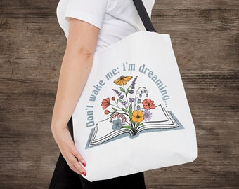 Floral Book Tote Bag, Don't Wake Me I'm Dreaming, Bookish, Book Nerd Shirt, Book Lover Gift, Librarian Gift, Birthday Gift for Her, Book Bag