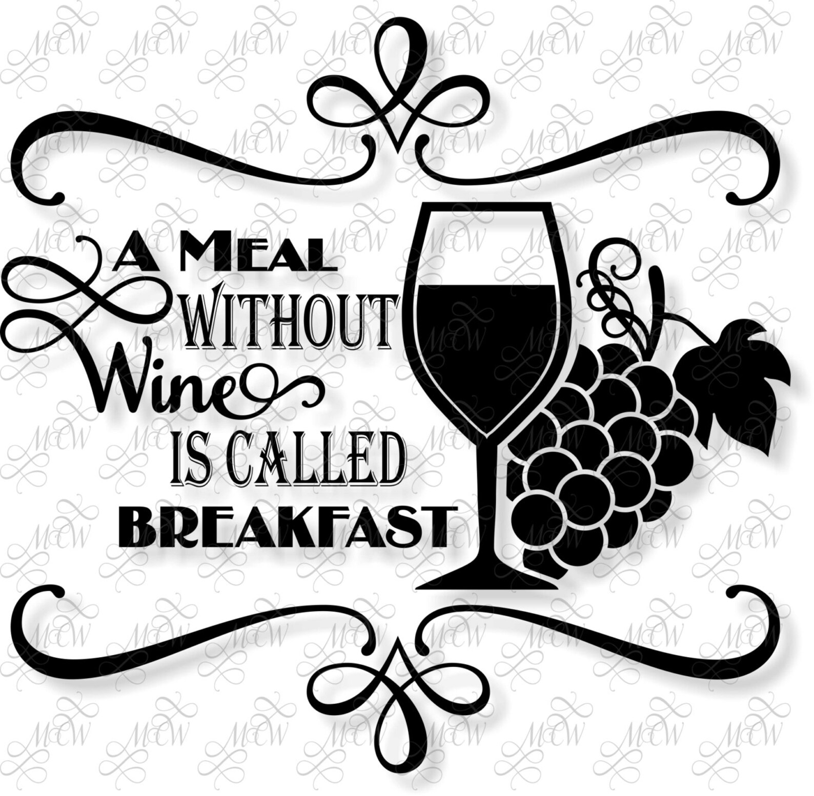 A Meal Without Wine is Called Breakfast SVG Etsy
