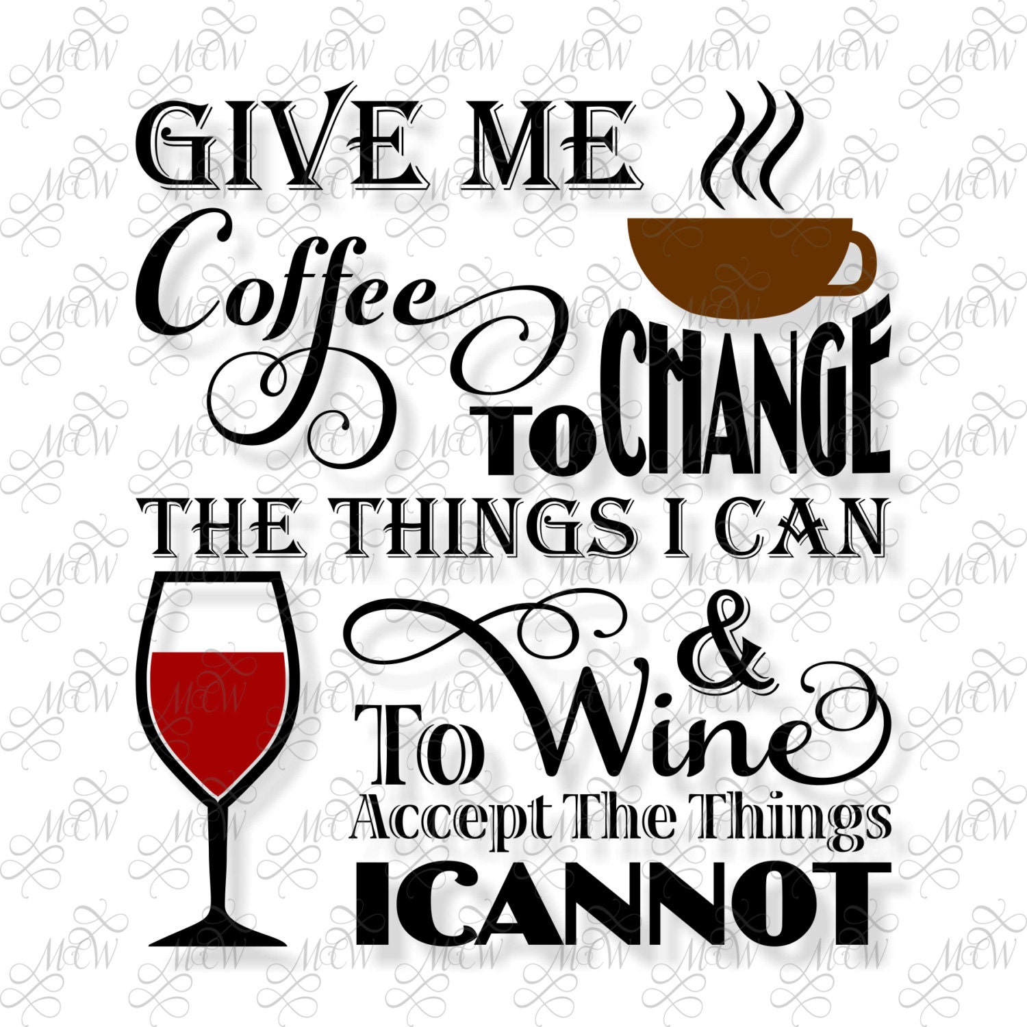 Give Me Coffee To Change The Things I Can ART SVG Etsy
