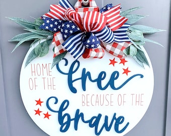 Home of the Free because of the Brave | Wood Door Hanger | Front Door Decor | Spring Door Hanger | Farmhouse Decor | 3D Lettering | Realtor