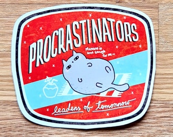 Procrastinators cat sticker // funny cat sticker // leaders of tomorrow sticker