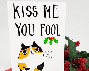 Grumpy Cat Christmas Card//  Funny Cat Christmas Card // Merry Christmas Cat Card // Kiss Me You Fool Card