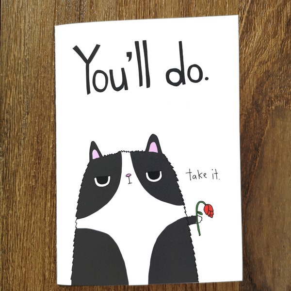 Funny Love cat card // Funny anniversary cat card // Anti Valentines Card // Grumpy Cat Valentines // You'll do