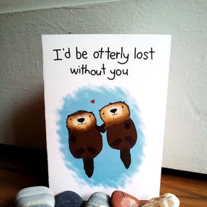 Otterly lost without you // cute silly love animal otter Anniversary card // otter love card