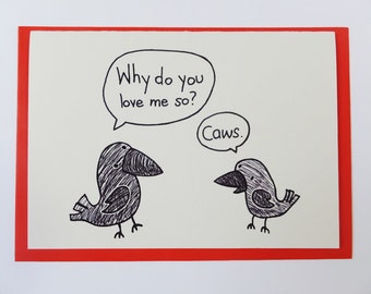 Crow Love Card // Crow Caws Silly Funny Pun Love Card // Anniversary Card