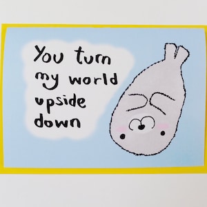Seal Love Card//You turn my world down down