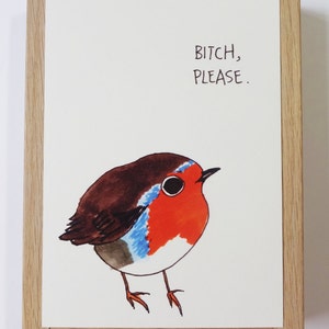 Cartão Postal Bitch Please Fat Bird Robin Rude