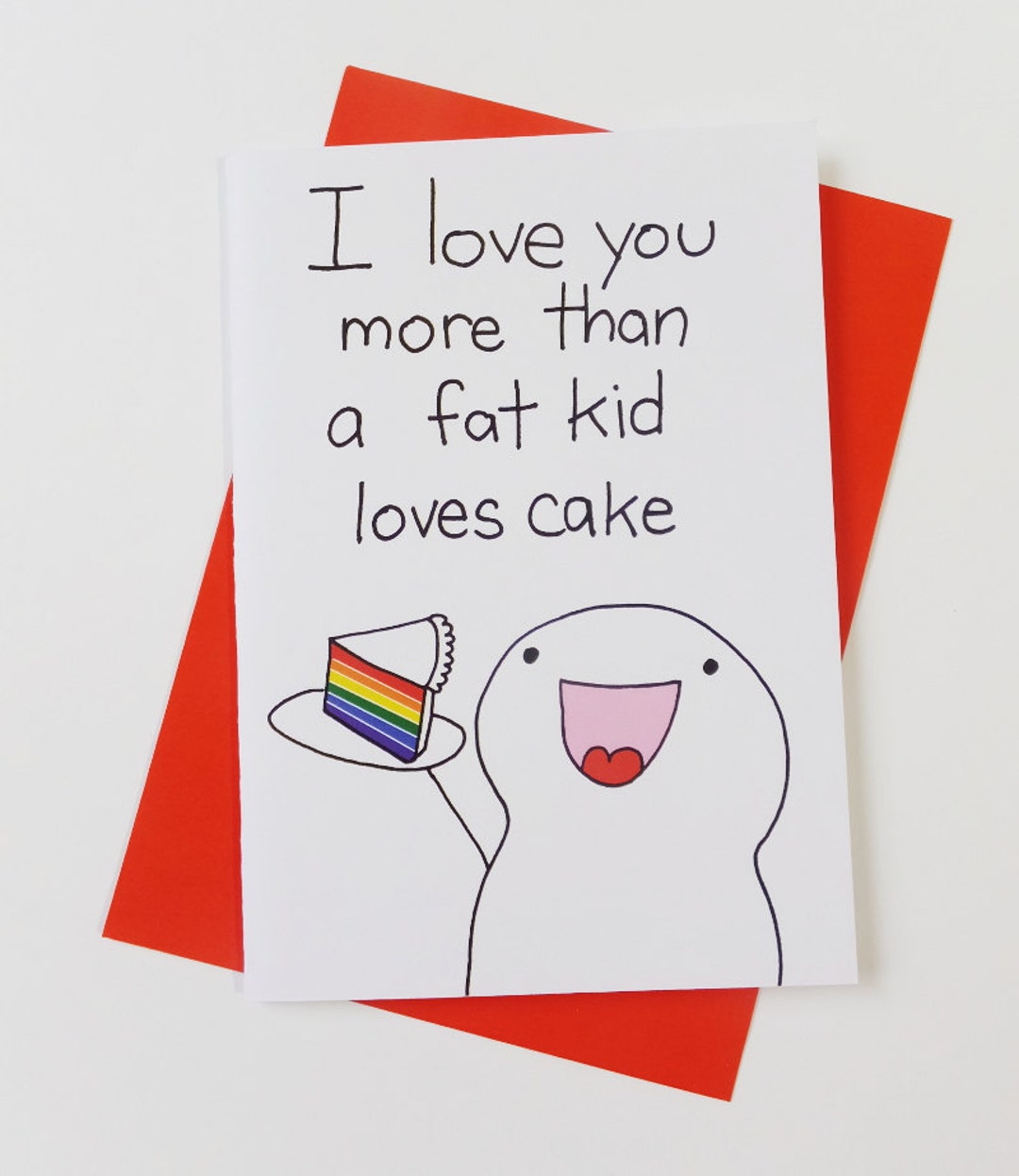 I Love You More Than A Fat Kid Loves Cake Card // Funny Love - Etsy