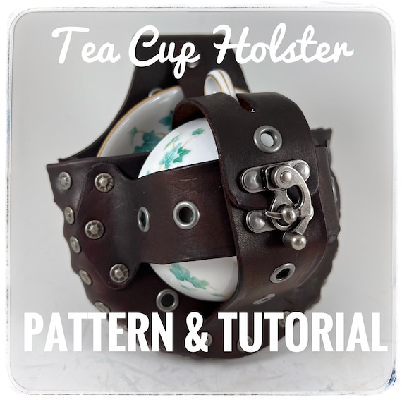 Leather Tea Cup Holster Pattern & Tutorial Etsy
