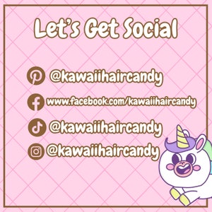 May include: Let's Get Social. A pink and white graphic with a cartoon unicorn and social media icons and usernames for Pinterest, Facebook, TikTok, and Instagram. The username is @kawaiihaircandy.