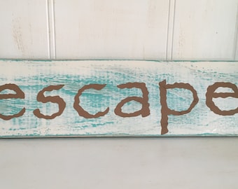 Escape Wood Sign, Escape Beach Wood Sign, Escape Hand-painted Coastal Wood Sign