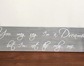 You May Say I'm A Dreamer Wood Sign, John Lennon Imagine Lyric Sign,John Lennon Song Lyric Wood Sign, Imagine Lyric Wood Sign, Beatles Lyric