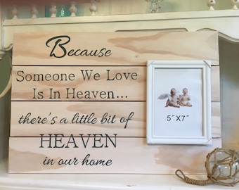 Because Someone We Love Is In Heaven There's a Little Bit of Heaven in our Home Wood Sign, Loved One Picture Sign, Picture Frame Wood Sign