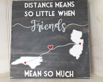 Distance Means So Little When Friends Mean So Much, Friends Sign, Friends Sign with States,