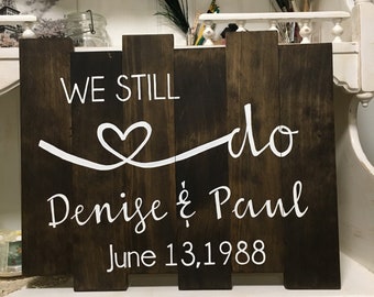 Anniversary Sign, Rustic Anniversary Sign, We Still Do Anniversary Sign