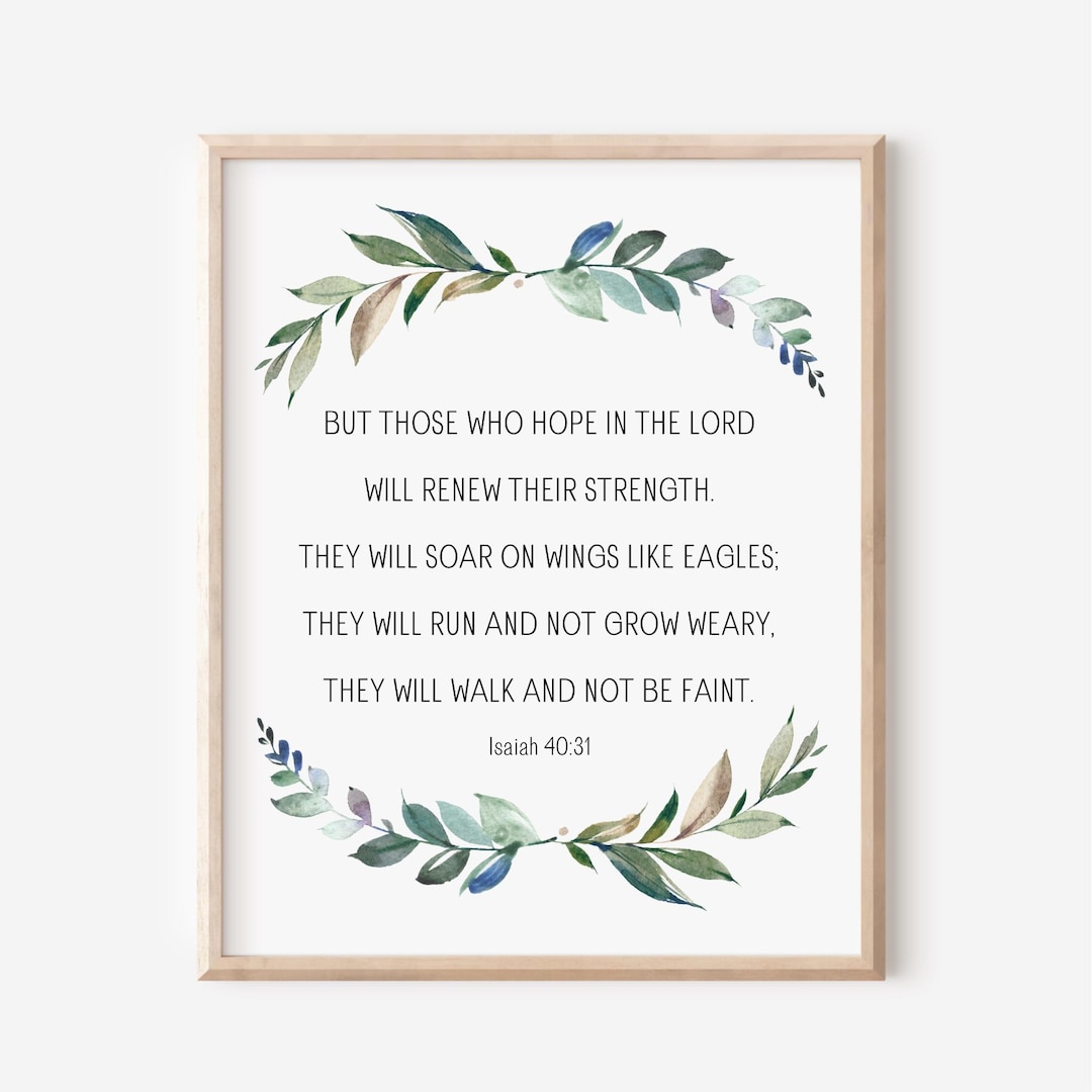 Isaiah 40:31, but Those Who Hope in the Lord Will Renew Their Strength ...