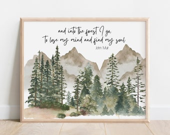 John Muir Zitat Und in den Wald gehe ich, um meinen Verstand zu verlieren und meine Seele zu finden, Wildnis Kunstdruck, Natur inspirierte Dekoration, Aquarell Berge