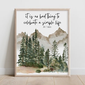 JRR Tolkien Zitat, Es ist keine schlechte Sache, ein einfaches Leben zu feiern, Aquarell Bergwald Wilderness, Natur inspiriertes Dekor, Tag der Erde