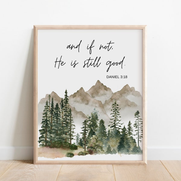 Daniel 3:18, And If Not, He is Still Good, Bible Verse Wall Art, Christian Gift for Men, Scripture Print, Bedroom Wall Decor, Landscape